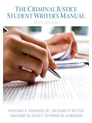 Preview of The Criminal Justice Student Writer's Manual 6th Edition By William Johnson, Richard Retti