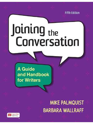 Preview of Joining the Conversation A Guide and Handbook for Writers 5th Edition By Mike Palmquist, B