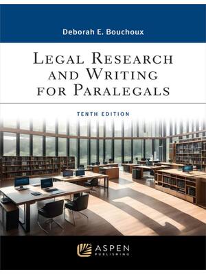 Preview of Legal Research and Writing for Paralegals 10th Edition By Deborah Bouchoux