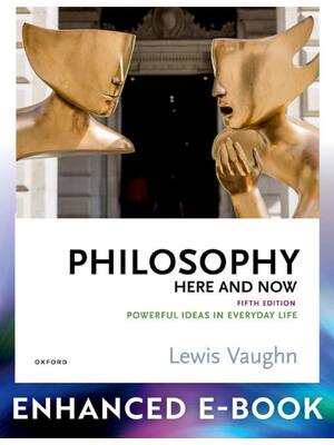 Preview of Philosophy Here and Now Powerful Ideas in Everyday Life 5th Edition By Lewis Vaughn