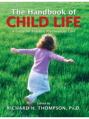 Preview of The Handbook of Child Life A Guide for Pediatric Psychosocial Care 1st Edition By Thompson