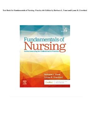 Preview of Test Bank for Fundamentals of Nursing Practice 4th Edition by Barbara L Yoost and Lynne R