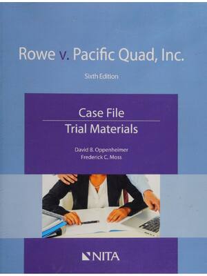 Preview of Rowe v. Pacific Quad  Inc. Case File Trial Materials 6th Edition By David Oppenheimer, Fre