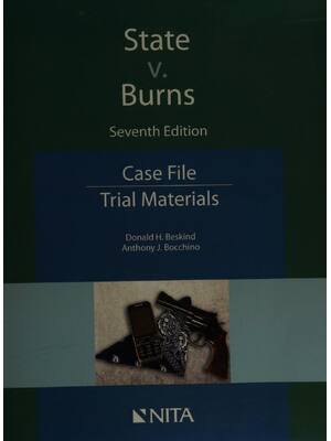 Preview of State v. Burns Case File Trial Materials 7th Edition By Anthony Bocchino, Donald Beskind