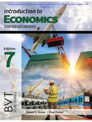 Preview of Test Bank For Introduction to Economics (Combined) 7th Edition By Edwin Dolan