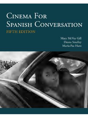 Preview of Cinema for Spanish Conversation 5th Edition By Mary Gill, Deana Smalley, Maria-Paz Haro