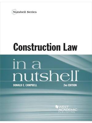 Preview of Construction Law in a Nutshell 2nd Edition By Donald Campbell