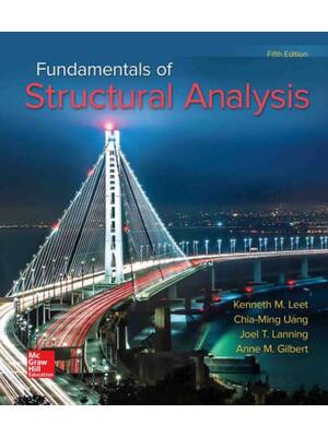 Preview of Fundamentals of Structural Analysis 5th Edition By Kenneth Leet, Chia-Ming Uang, Joel Lann