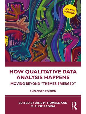 Preview of How Qualitative Data Analysis Happens Moving Beyond Themes Emerged Volume 2 By  Áine Humbl