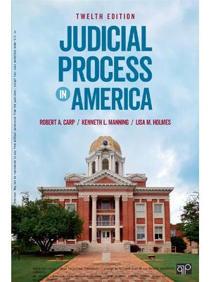 Preview of Judicial Process in America 12th Edition By Robert Carp, Kenneth Manning, Lisa Holmes