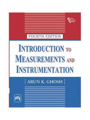 Preview of Introduction to measurements and instrumentation 4th Edition By Arun K Ghosh