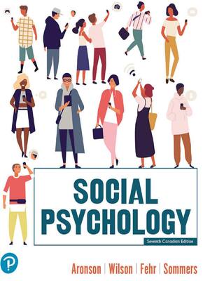 Preview of Social Psychology  Canadian Edition 7th Edition By Elliot Aronson, Wilson, Fehr, Sommers