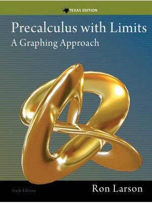Preview of Precalculus with Limits A Graphing Approach (Texas Edition) 6th Edition By Ron Larson | Te