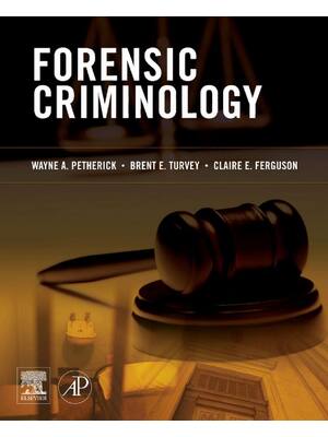 Preview of Forensic Criminology By Wayne Petherick, Brent Turvey