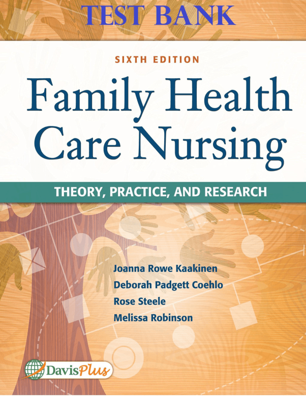 TEST BANK for Family Health Care Nursing Theory, Practice, and Research Sixth Edition