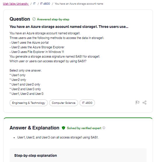 You have an Azure storage account named storage1. Three users use the