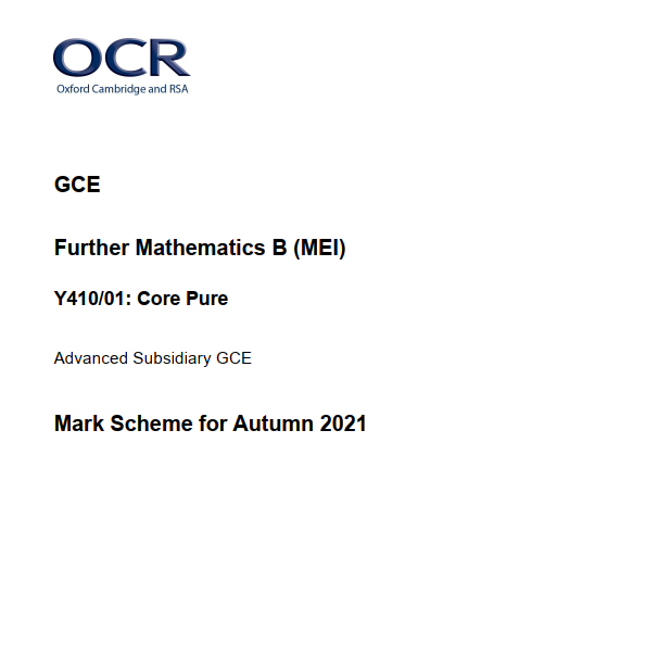 OCR_AS Level Further Mathematics B_Y410/01 Mark Scheme Nov 2021 | Core Pure preview image
