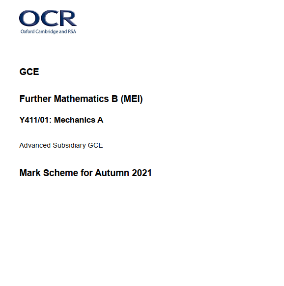 OCR_AS Level Further Mathematics B_Y411/01 Mark Scheme Nov 2021 | Mechanics A preview image
