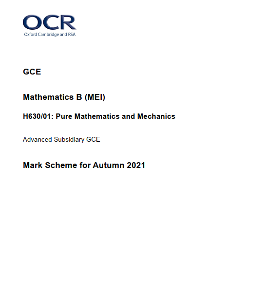 OCR_AS Level Mathematics B_H630/01 Mark Scheme Nov 2021 | Pure Mathematics and Mechanics preview image