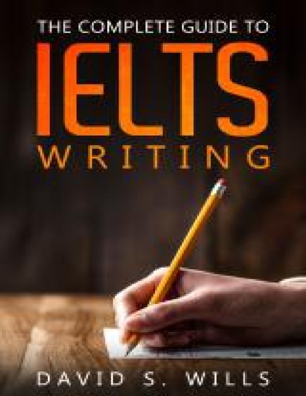 A Complete Guide To Ielts Writing 5114