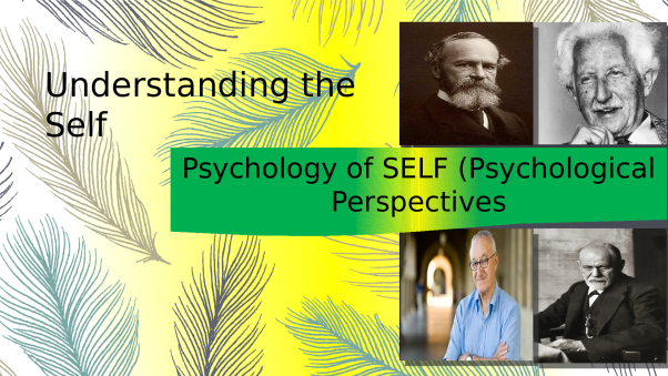 Understanding the Self Psychology of SELF (Psychological Perspectives