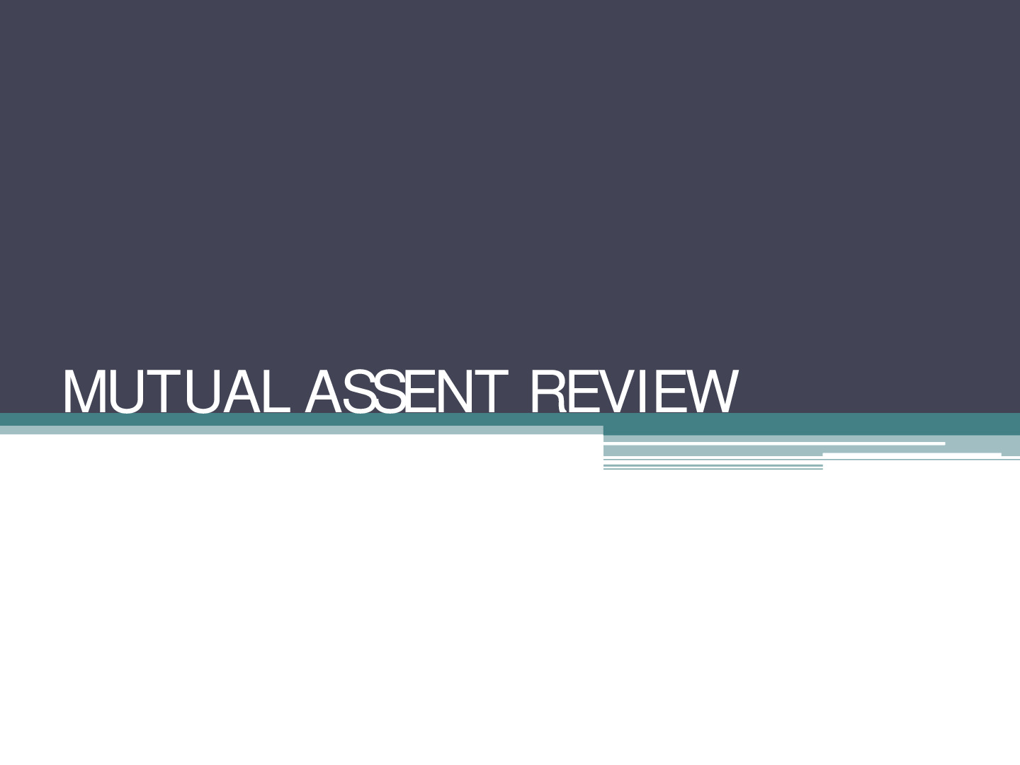 Mutual_Assent_Problems_Review.pdf