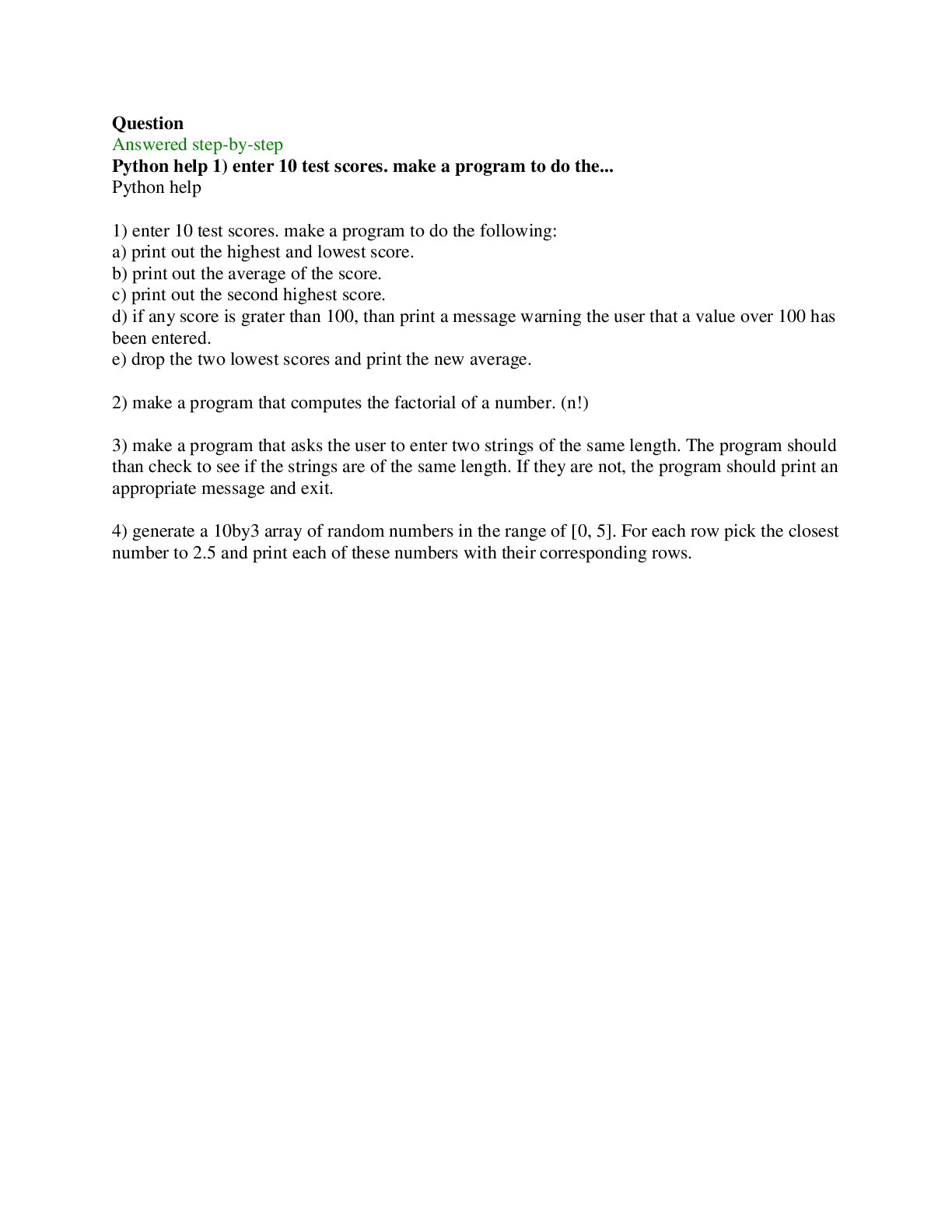 enter 10 test scores. make a program to do the following: a) print out ...