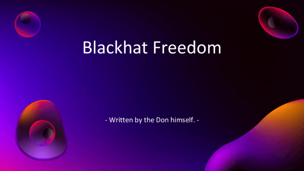 Blackhat Freedom discover many ways to generate yourself an income doing so called “blackhat hacking” techniques through... preview image