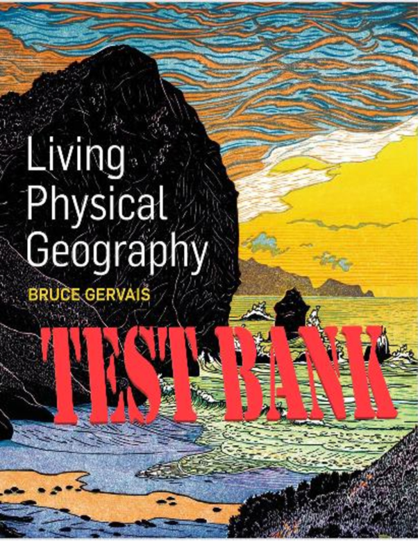 Test Bank for Living Physical Geography, 1e Bruce