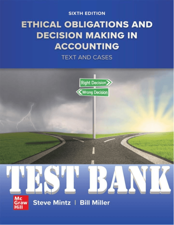 thical Obligations and Decision-Making in Accounting Text and Cases TB
