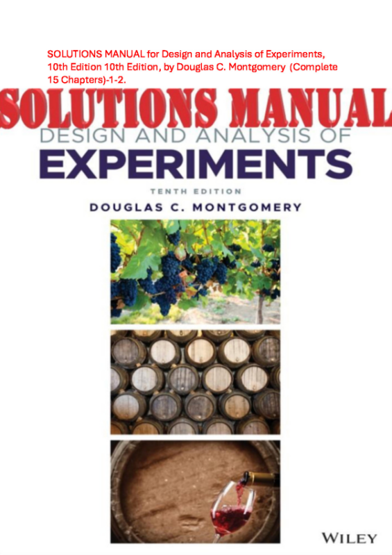 SOLUTIONS MANUAL for Design and Analysis of Experiments, 10th Edition 10th Edition, by Douglas C. Montgomery  (Complete 15 Chapters)-1-2.