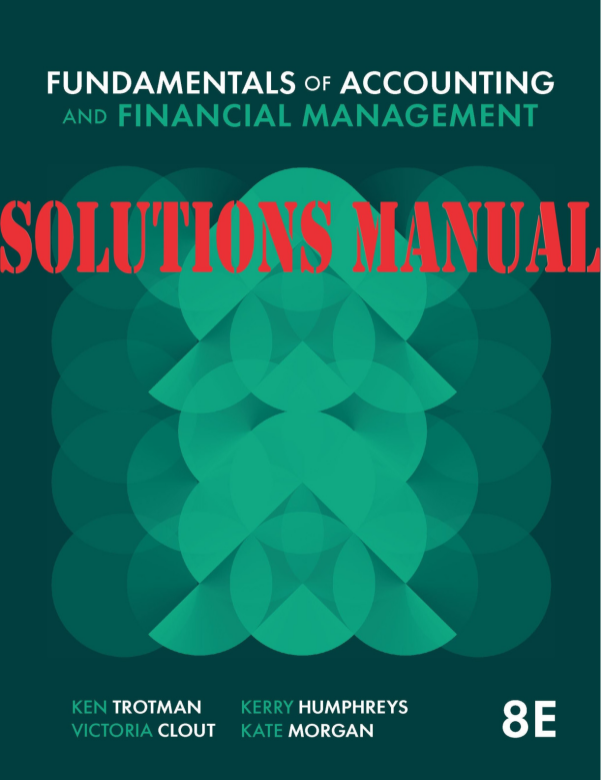 SOLUTIONS MANUAL for Fundamentals of Accounting and Financial Management 8th Edition by Ken Trotman