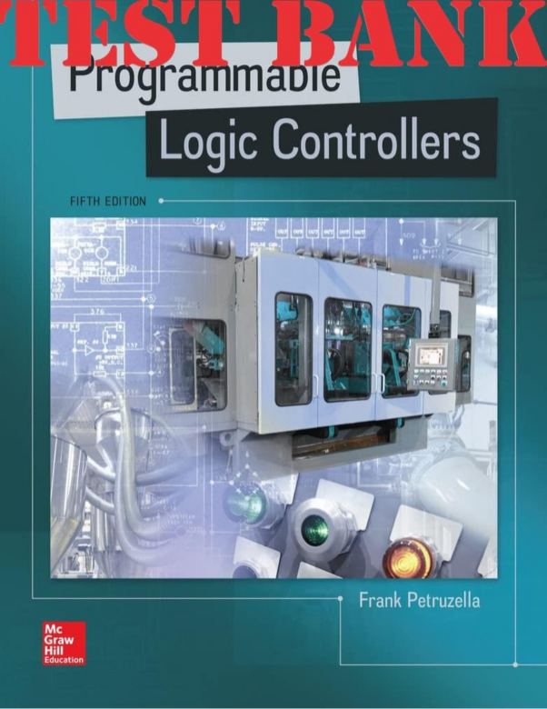 SOLUTIONS MANUAL for Programmable Logic Controllers 5th Edition by Frank Petruzella 