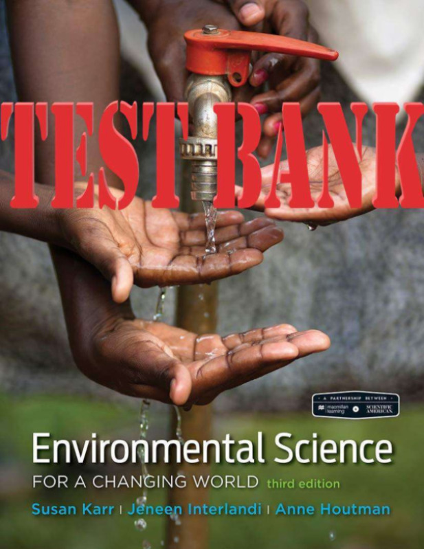 Scientific American Environmental Science for a Changing World, 3rd Edition Susan Karr, Anne Houtman, Jeneen InterlandI_TEST BANK