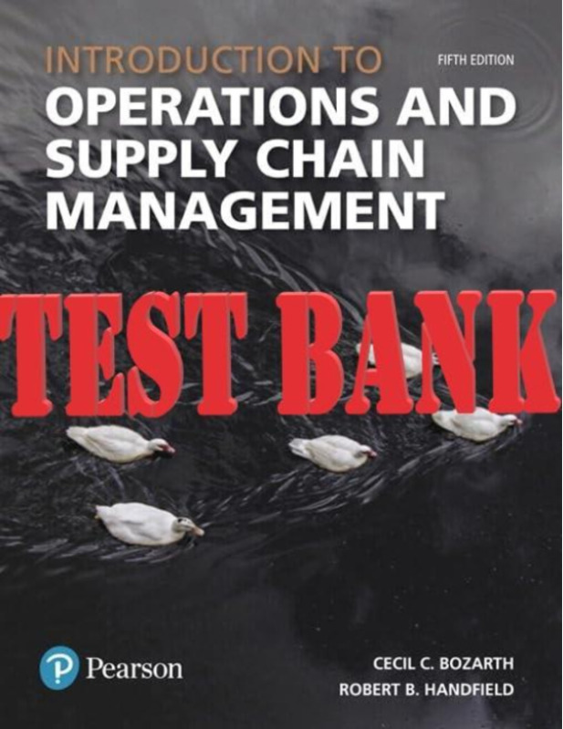 Introduction to Operations and Supply Chain Management, 5th Edition by Cecil, TEST BANK