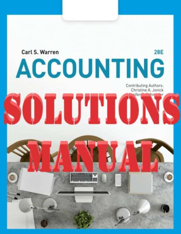 Accounting 28th Edition by Carl S. Warren, Christine Jonick, SOLUTIONS MANUAL