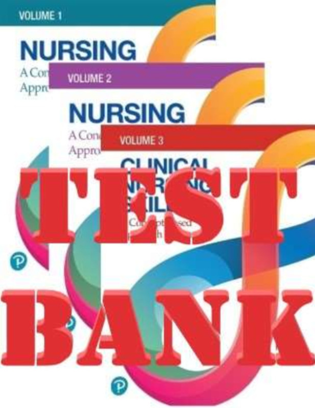 Nursing_A Concept-Based Approach to Learning. Volume 1, 2, & 3 4th Edition Pearson Education_TEST BANK