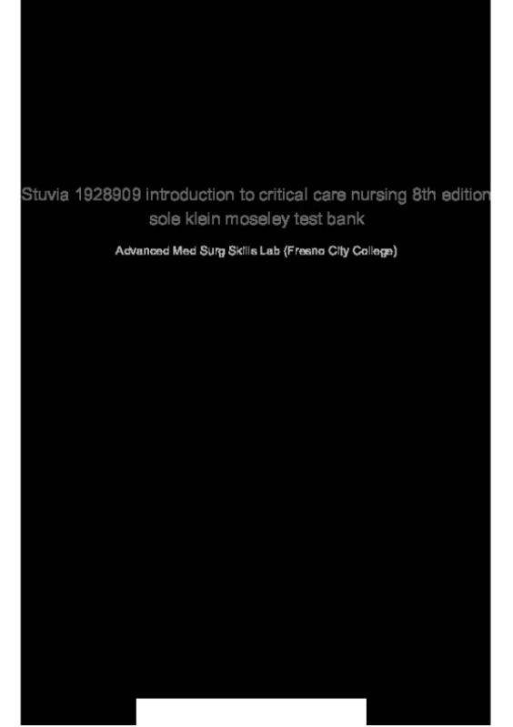 stuvia_1928909_introduction_to_critical_care_nursing_8th_edition_sole_klein_moseley_test_bank.pdf