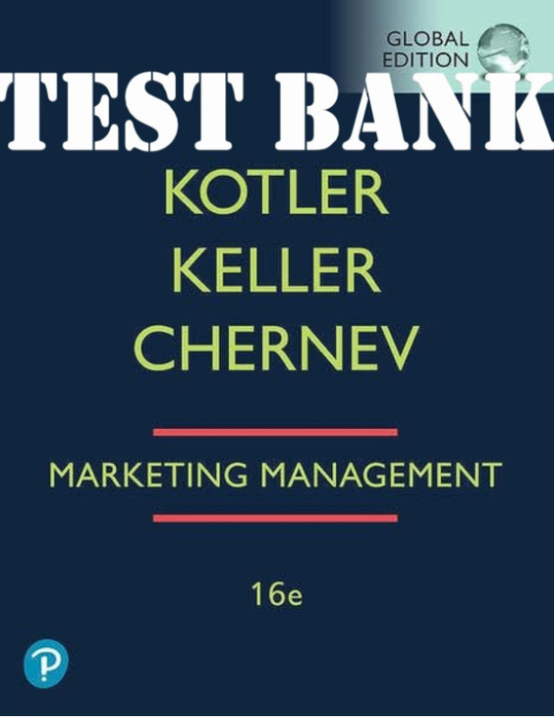 TEST BANK for Marketing Management, Global Edition 16th Edition by Philip Kotler, Kevin Keller (1)