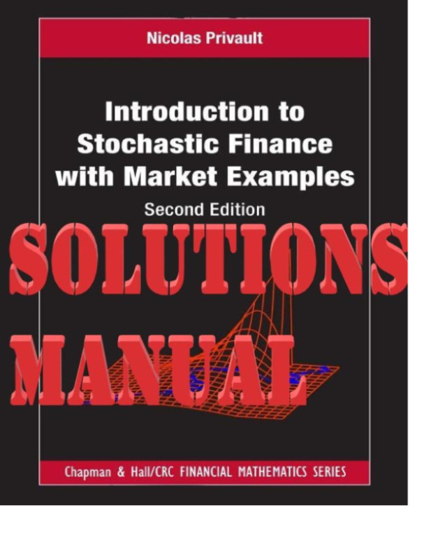 Introduction to Stochastic Finance with Market Examples 2nd Edition by Nicolas SOLUTIONS MANUAL