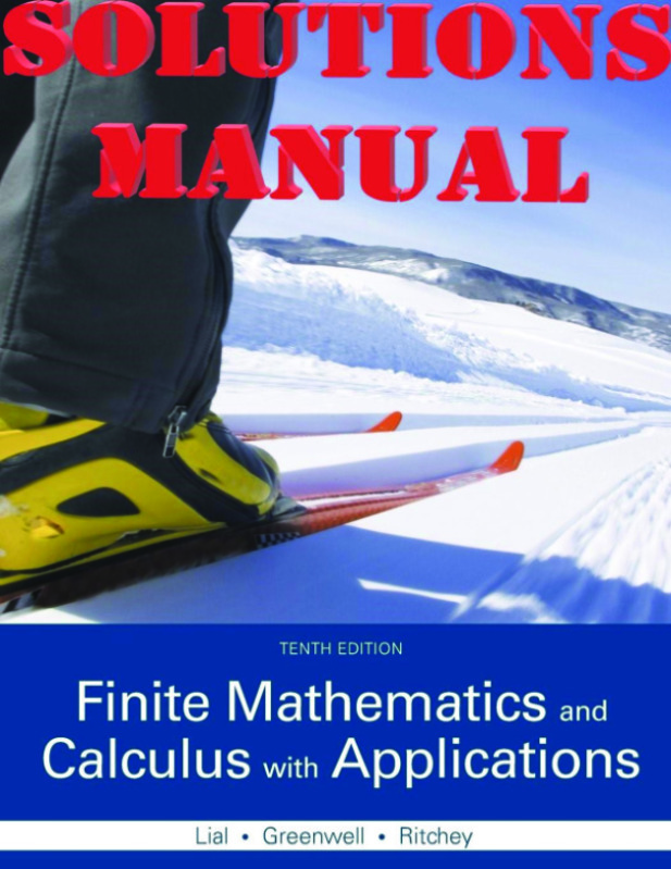 Finite Mathematics and Calculus with Applications Solutions Manual