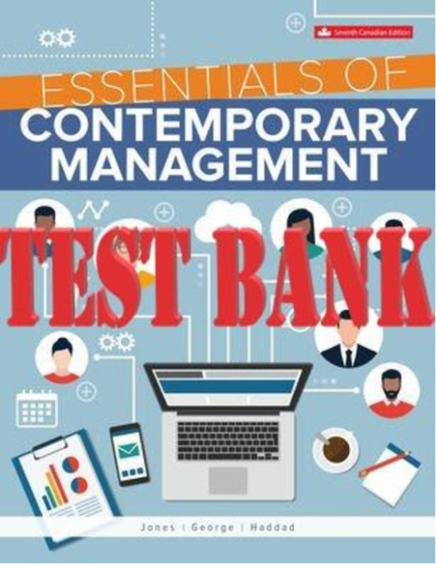 Essentials of Contemporary Management, 7th Canadian Edition by Jones_Test Bank