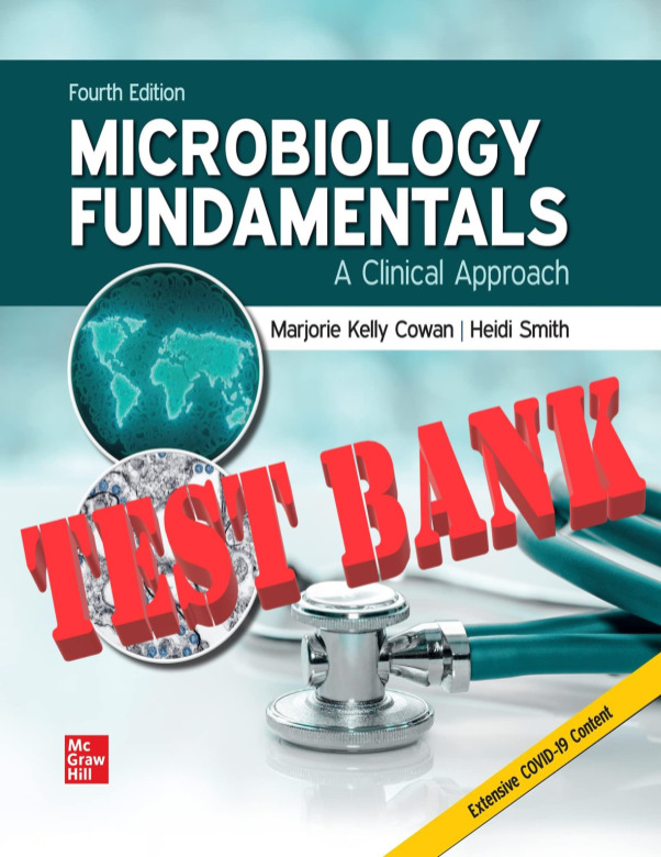 Microbiology Fundamentals A Clinical Approach 4th Edition by Marjorie, Smith and Jennifer TEST BANK