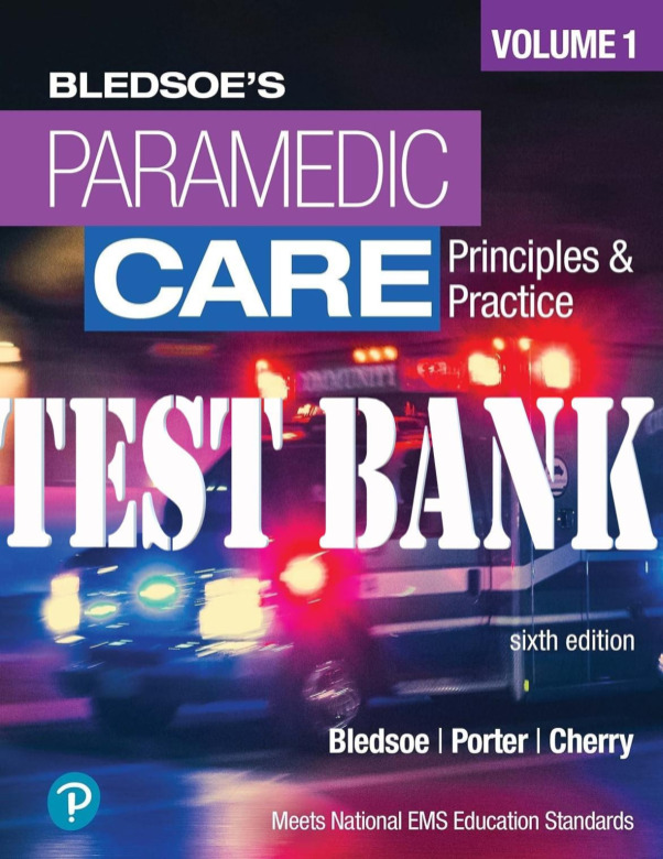 Paramedic Care Principles & Practice, Vols 16th Edition Bledsoe_TEST BANK