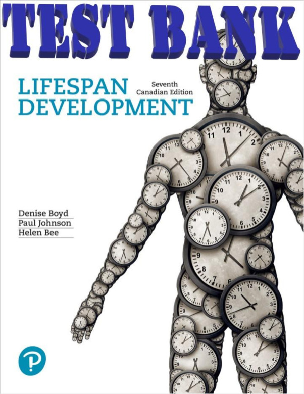 Lifespan Development, 7th Canadian Edition, Denise Boyd, Johnson, Paul Helen TEST BANK