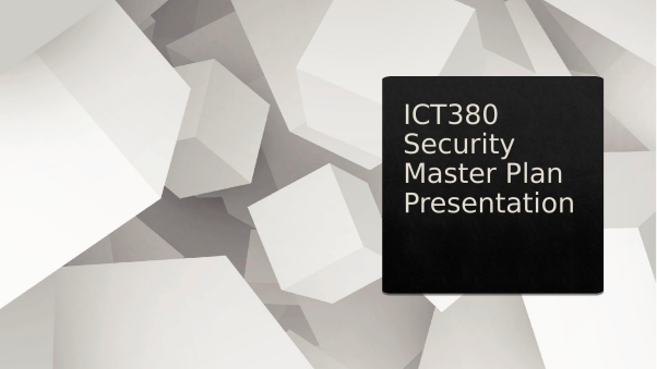 ICT380_Security_Master_Plan_Presentation1__1_.pptx