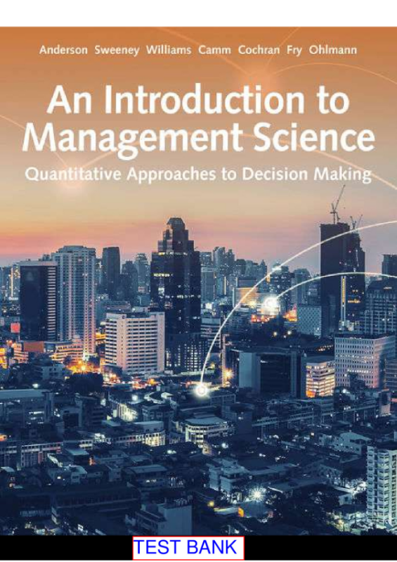 An Introduction to Management Science Quantitative Approach 15th Edn by David Anderson TEST BANK