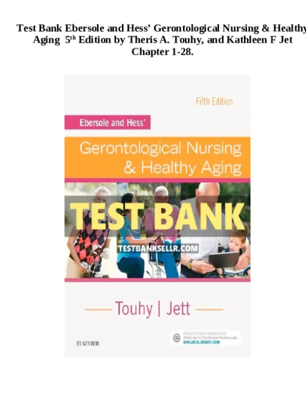 20231125123956_6561eb1c71cef_test_bank_for_ebersole_and_hess_gerontological_nursing_and_healthy_aging_5th_edition_by_touhy