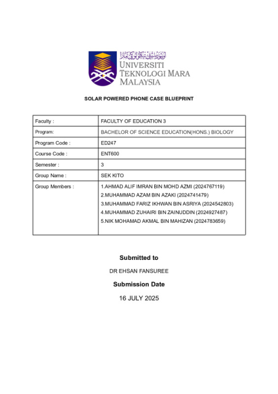Universiti Teknologi Mara ENT 600 SOLAR POWERED PHONE CASE BLUEPRINT Program: BACHELOR OF SCIENCE EDUCATION(HONS.) BIOLO... preview image