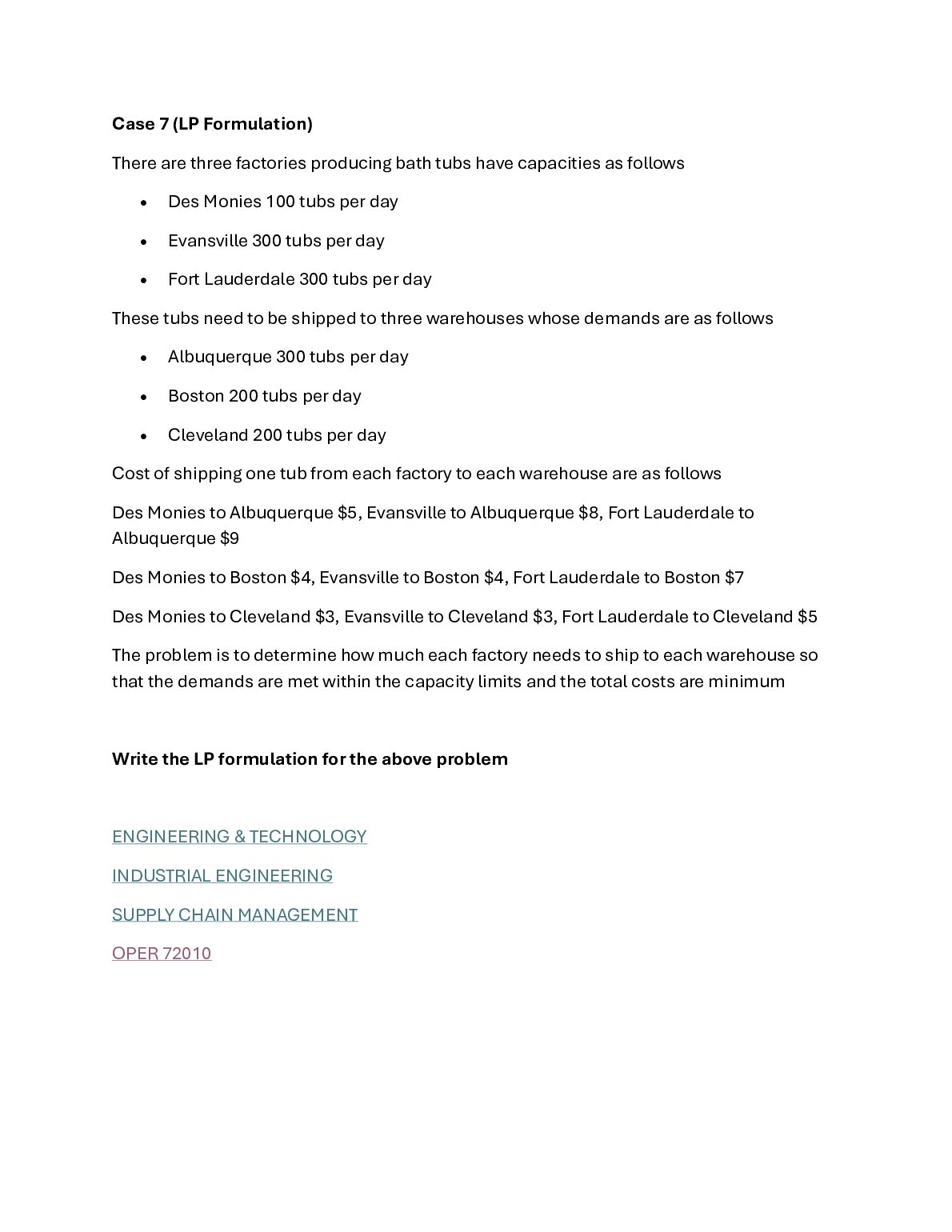 Case 7 (LP Formulation)  There are three factories producing bath tubs have capacities as follows  Des Monies 100 tubs p... preview image